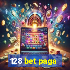 128 bet paga